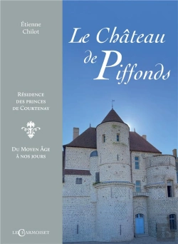 Bertrand.pt - Le Chateau De Piffonds : Residence Des Princes De Courtenay