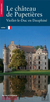 Le Château De Pupetières ; Viollet-Le-Duc En Dauphiné