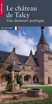 Le Château De Talcy, Une Demeure Poétique