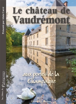 Bertrand.pt - Le Château De Vaudrémont, Aux Portes De La Champagne
