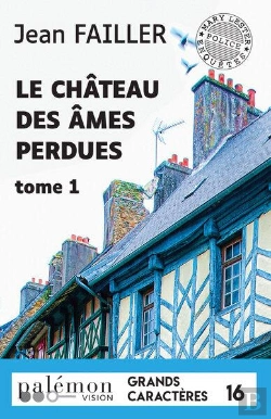 Bertrand.pt - Le Chateau Des Ames Perdues - T1 (Grands Caracteres)