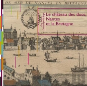 Le Château Des Ducs ; Nantes Et La Bretagne