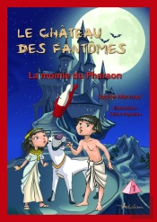 Le Château Des Fantômes Tome 1 ; La Momie Du Pharaon