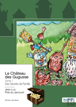 Bertrand.pt - Le Château Des Gugusse Tome 1 : Des Secrets De Famille