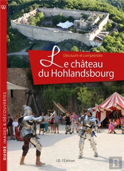 Bertrand.pt - Le Chateau Du Hohlandsbourg Decouvrir Et Comprendre