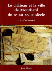 Le Château Et La Ville De Montbard Du Xe Au Xviiie Siècle Tome 2 : Documents