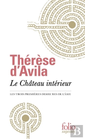 Le Chateau Interieur (Les Trois Premieres Demeures De L'Ame)