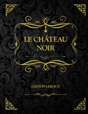Le Chateau Noir