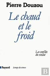Le Chaud Et Le Froid : Les Conflits Du Vivant