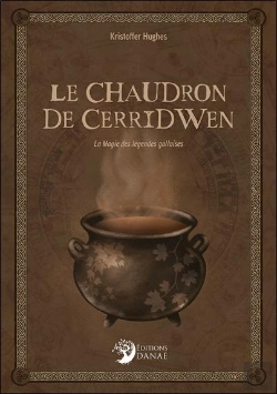 Bertrand.pt - Le Chaudron De Cerridwen : La Magie Des Légendes Galloises