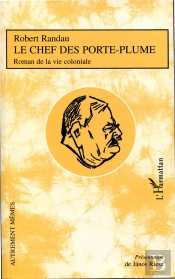 Le Chef Des Porte Plume ; Roman De La Vie Coloniale