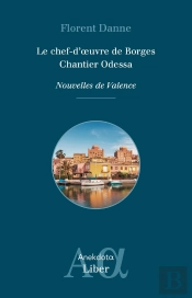 Le Chef-D'Oeuvre De Borges ; Chantier Odessa : Nouvelles De Valence