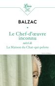 Le Chef D'Oeuvre Inconnu ; La Maison Du Chat-Qui-Pelote