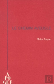 Le Chemin Aveugle