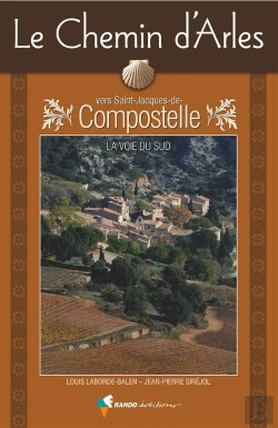 Bertrand.pt - Le Chemin D'Arles Vers Saint-Jacques-De-Compostelle ; La Voie Du Sud