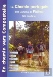 Le Chemin De Compostelle Au Portugal (Via Fatima)