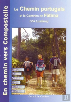 Bertrand.pt - Le Chemin De Compostelle Au Portugal (Via Fatima)