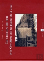 Le Chemin De Fer De La Côte Bleue Vers Les Plaines De La Crau
