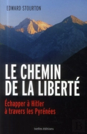Le Chemin De La Liberté ; Échapper À Hitler À Travers Les Pyrénées