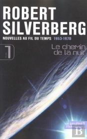 Le Chemin De La Nuit ; Nouvelles Au Fil Du Temps 1953-1970