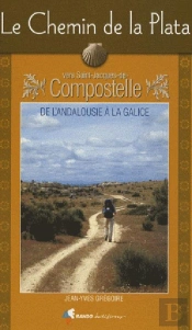 Le Chemin De La Plata : De L'Andalousie A La Galice