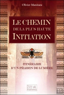 Bertrand.pt - Le Chemin De La Plus Haute Initiation - Itineraire D'Un Pelerin De Lumiere