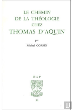 Bertrand.pt - Le Chemin De La Theologie Selon Thomas D'Aquin