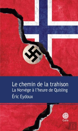 Bertrand.pt - Le Chemin De La Trahison ; La Norvège À L'Heure De Quisling