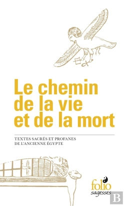 Bertrand.pt - Le Chemin De La Vie Et De La Mort ; Textes Sacrés Et Profanes De L'Ancienne Egypte