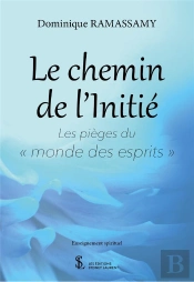 Le Chemin De L'Initie - Les Pieges Du Monde Des Esprits