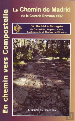 Bertrand.pt - Le Chemin De Madrid - En Chemin Vers Compostelle (Madrid, Segovia, Sahagun).