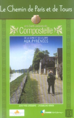 Bertrand.pt - Le Chemin De Paris Et Tours Vers St Jacques De Compostelle