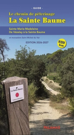 Bertrand.pt - Le Chemin De Pèlerinage De La Sainte Baume : De Vézelay À La Sainte Baume (Édition 2026/2027)