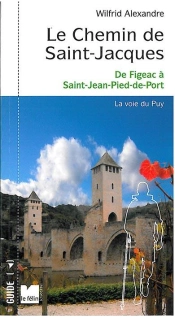 Le Chemin De Saint-Jacques ; De Figeac À Saint-Jean-Pied-De-Port ; La Voie Du Puy