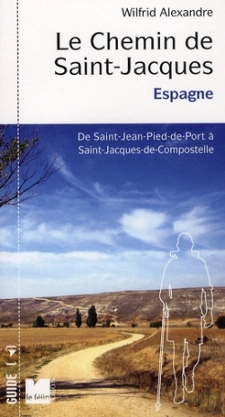 Bertrand.pt - Le Chemin De Saint-Jacques En Espagne ; De Saint-Jean Pied De Port À Santiago De Compostela