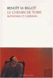 Le Chemin De Tobie : Initiation Et Guérison