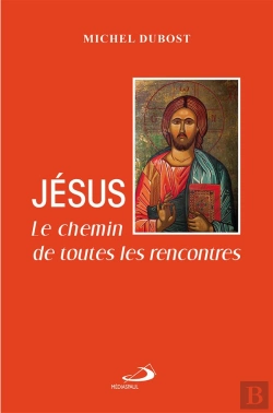 Bertrand.pt - Le Chemin De Toutes Les Rencontres ; Jésus