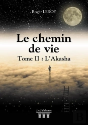 Le Chemin De Vie T.Ii ; L'Akasha