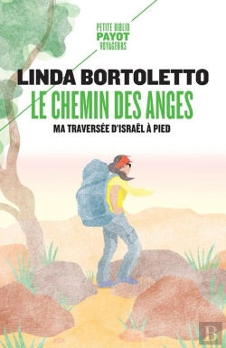 Bertrand.pt - Le Chemin Des Anges ; Ma Traversée D'Israël À Pied