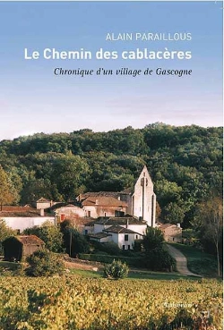 Bertrand.pt - Le Chemin Des Cablacères ; Chronique D'Un Village De Gascogne