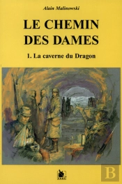Le Chemin Des Dames T.1 ; La Caverne Du Dragon