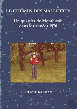 Bertrand.pt - Le Chemin Des Mallettes ; Un Quartier De Montluçon Dans Les Années 1970