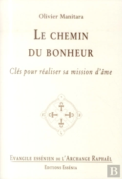 Bertrand.pt - Le Chemin Du Bonheur ; Clés Pour Réaliser Sa Mission D'Âme