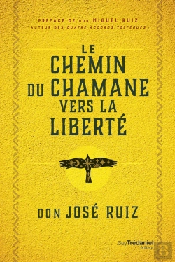 Bertrand.pt - Le Chemin Du Chaman Vers La Liberté : Livre De Sagesse Toltèque