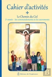 Le Chemin Du Ciel ; Les Commandements Et Les Sacrements