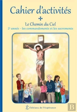 Bertrand.pt - Le Chemin Du Ciel ; Les Commandements Et Les Sacrements