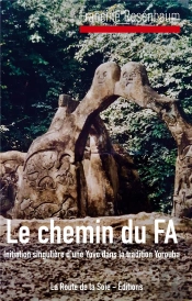 Le Chemin Du Fa - Initiation Singuliere D'Une Yovo Dans La Tradition Yorouba