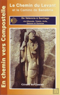 Bertrand.pt - Le Chemin Du Levant De Valencia A Santiago