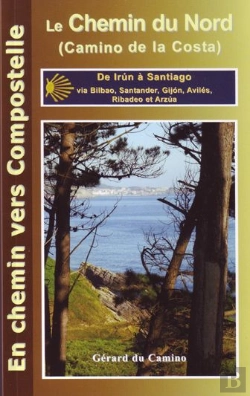 Bertrand.pt - Le Chemin Du Nord (Camino Del Norte Via Gijon Et Ribadeo)