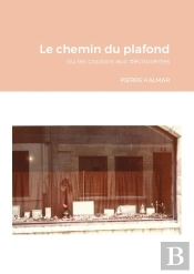 Le Chemin Du Plafond - Ou Les Couloirs Aux Decouvertes